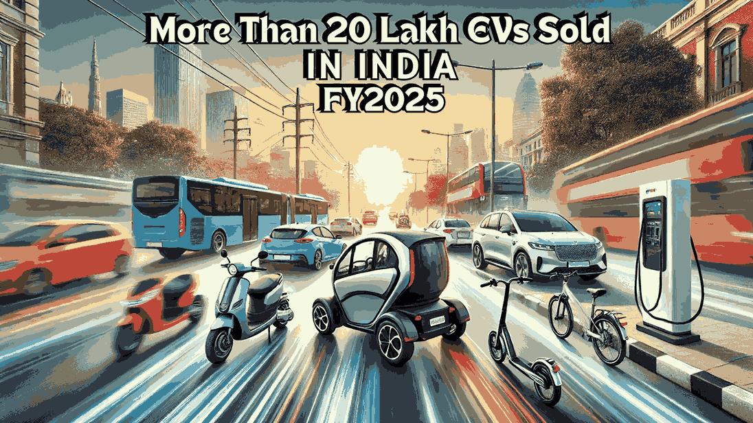  More Than 20 Lakh EVs Sold in India in FY2025: A Big Leap Forward